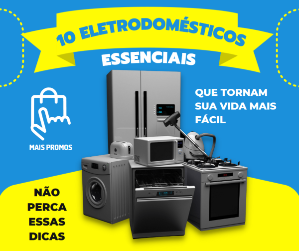 10 Eletrodomésticos que vão tornar a sua vida mais fácil: não perca essas dicas!