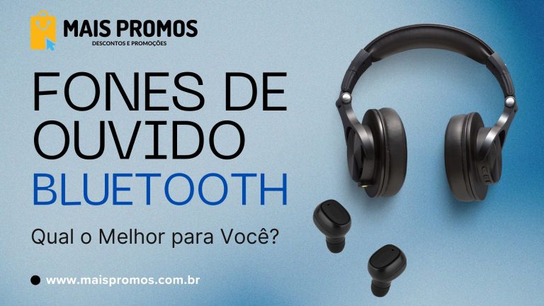 Fones de Ouvido Bluetooth : Qual o Melhor para Você Economizar e Aproveitar?