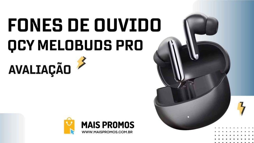 QCY MeloBuds Pro: Vale a Pena Comprar Esse Fone com Cancelamento de Ruído?